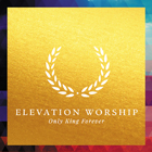 OnlyKingForever-ElevationWorship